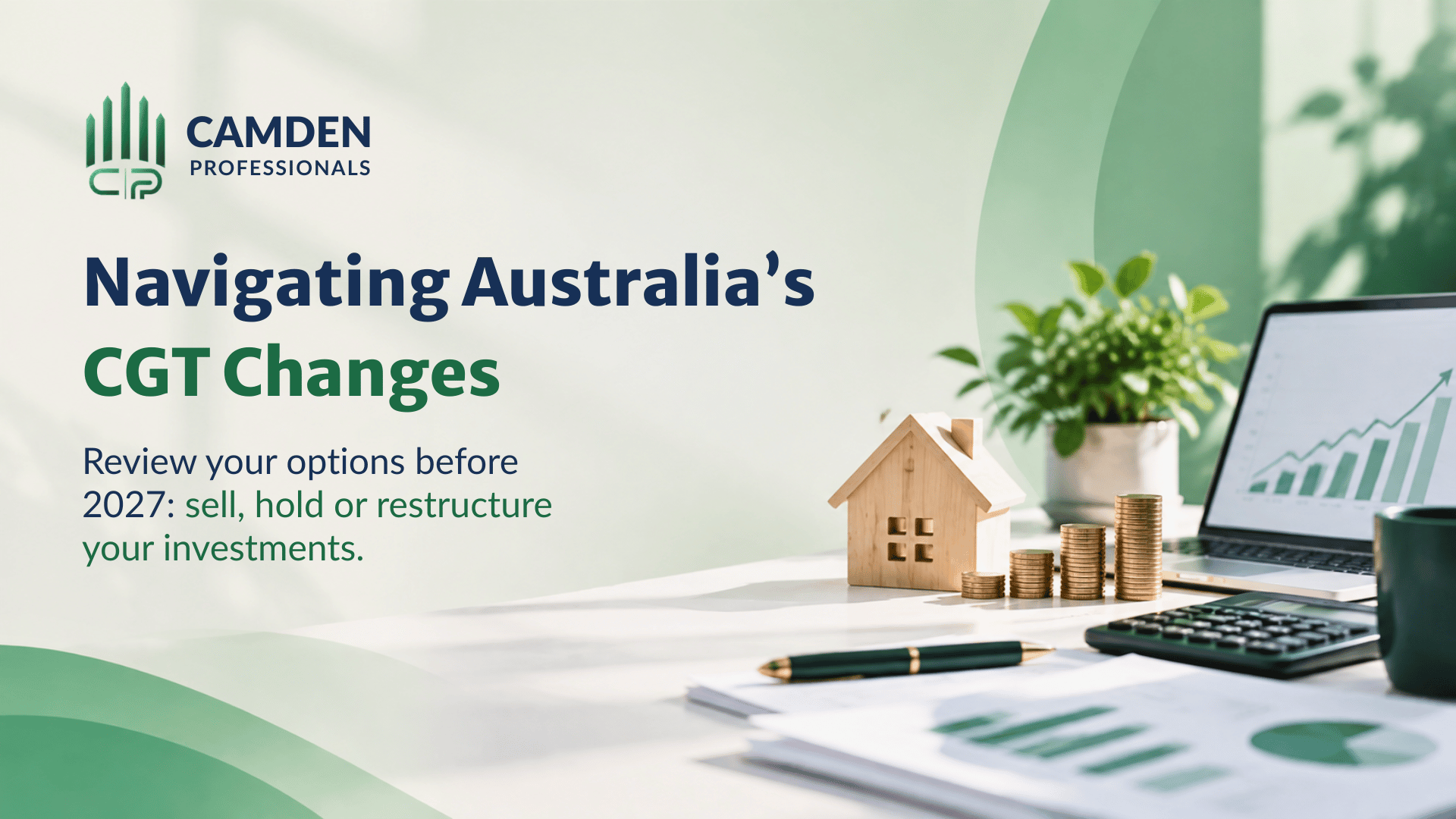 CGT Changes From 1 July 2027: Should You Sell, Hold or Restructure Your Investments?