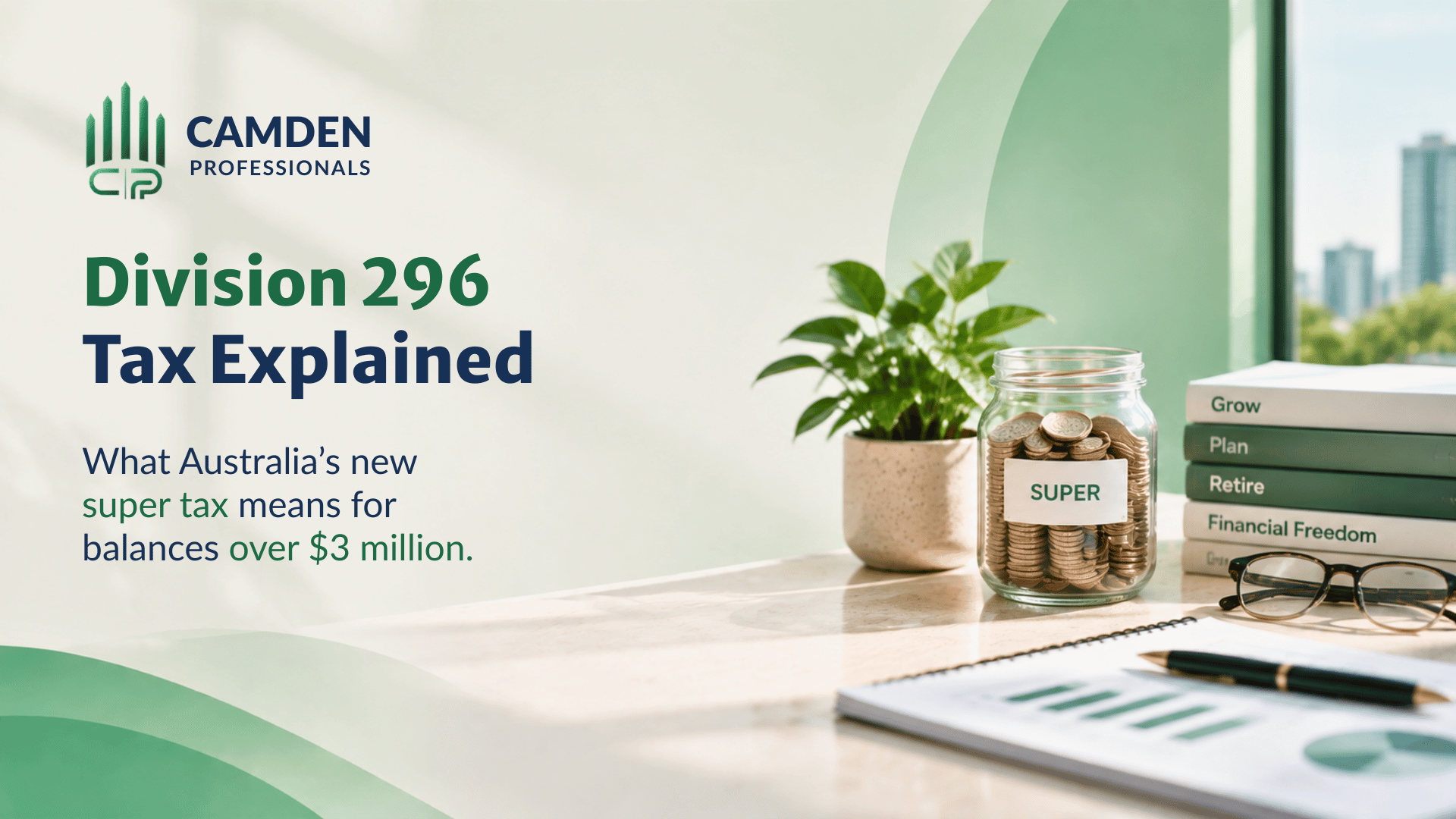 Division 296 Tax Explained: What Australia’s New Super Tax Means for Balances Over $3 Million
