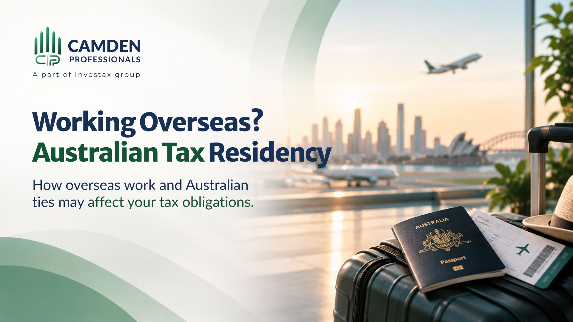 Working Overseas? Why You May Still Be an Australian Tax Resident